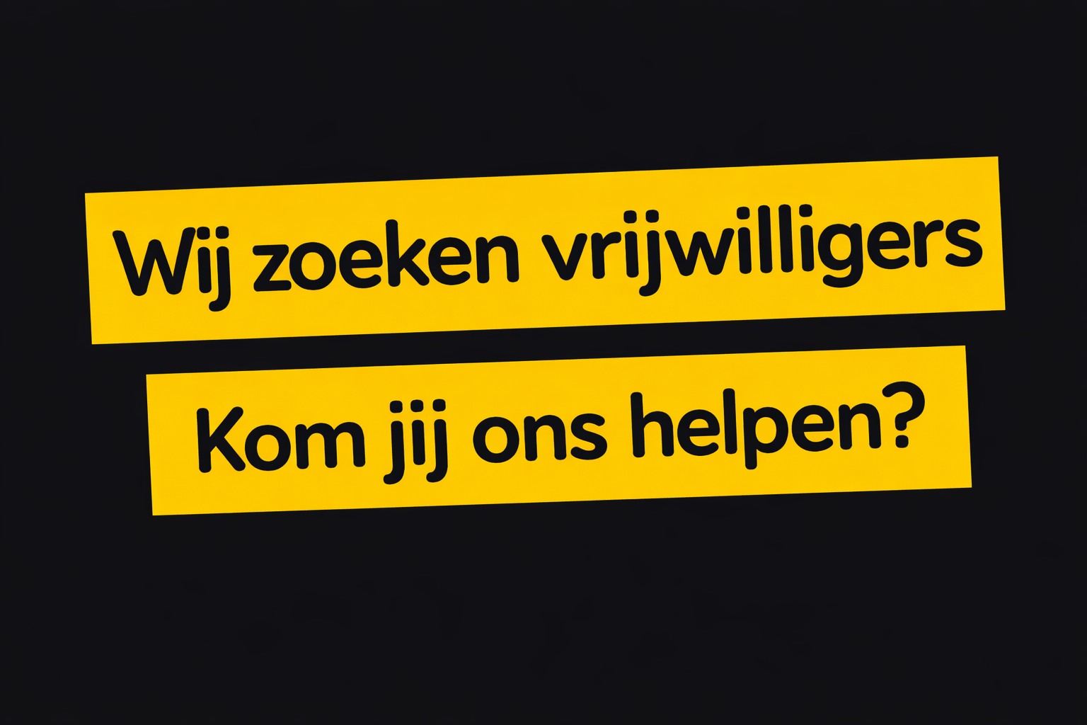 Wij zijn op zoek naar vrijwilligers